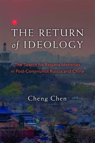 The Return of Ideology: The Search for Regime Identities in Postcommunist Russia and China