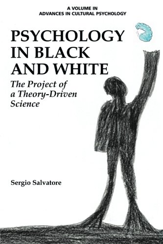 Psychology in Black and White: The Project Of A Theory-Driven Science