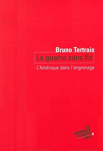 La Guerre sans fin : L’ Amérique dans l’engrenage