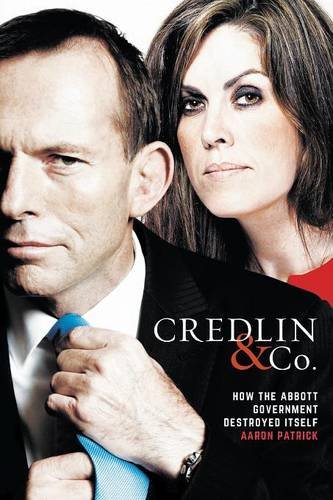 Credlin & Co.: How the Abbott Government Destroyed Itself