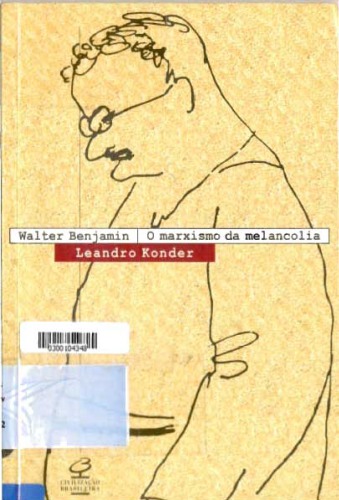 Walter Benjamim, O Marxismo da Melancolia