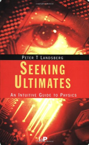 Seeking ultimates: an intuitive guide to physics