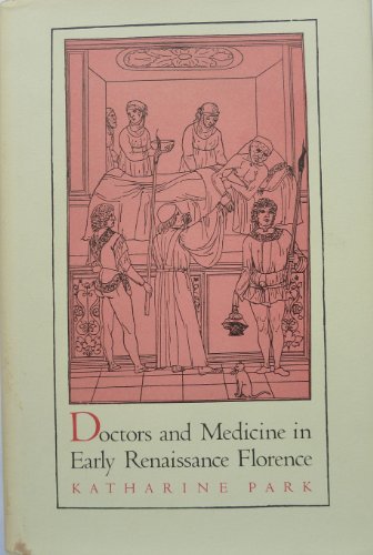 Doctors and Medicine in Early Renaissance Florence