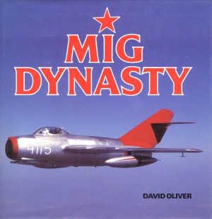 MiG Dynasty. The Eastern Bloc’s Fighter Supreme
