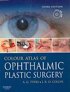 Colour atlas of ophthalmic plastic surgery