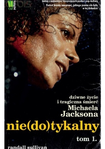 Nie(do)tykalny. Dziwne życie i tragedia Michaela Jacksona