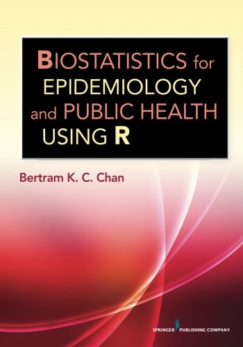 Biostatistics for Epidemiology and Public Health Using R