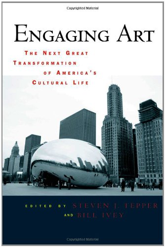Engaging Art: The Next Great Transformation of America’s Cultural Life