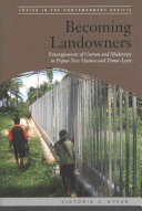 Becoming Landowners: Entanglements of Custom and Modernity in Papua New Guinea and Timor-Leste