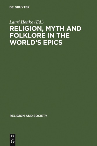 Religion Myth and Folklore in the Worlds Epics: The Kalevala and Its Predecessors