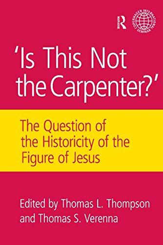 Is This Not the Carpenter? The Question of the Historicity of the Figure of Jesus