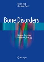 Bone Disorders : Biology, Diagnosis, Prevention, Therapy