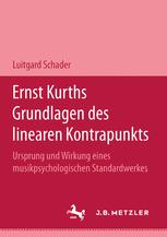 Ernst Kurths Grundlagen des linearen Kontrapunkts: Ursprung und Wirkung eines musikpsychologischen Standardwerkes