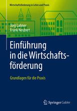 Einführung in die Wirtschaftsförderung: Grundlagen für die Praxis