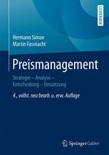 Preismanagement: Strategie - Analyse - Entscheidung - Umsetzung