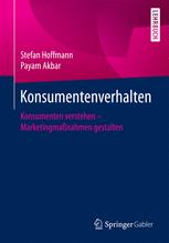 Konsumentenverhalten: Konsumenten verstehen – Marketingmaßnahmen gestalten