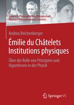Émilie du Châtelets Institutions physiques: Über die Rolle von Prinzipien und Hypothesen in der Physik
