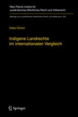Indigene Landrechte im internationalen Vergleich: Eine rechtsvergleichende Studie der Anerkennung indigener Landrechte in Kanada, den Vereinigten Staaten von Amerika, Neuseeland, Australien, Russland und Dänemark/Grönland