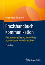 Praxishandbuch Kommunikation: Überzeugend auftreten, zielgerichtet argumentieren, souverän reagieren