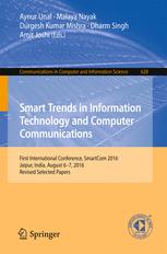 Smart Trends in Information Technology and Computer Communications: First International Conference, SmartCom 2016, Jaipur, India, August 6–7, 2016, Revised Selected Papers