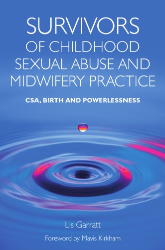 Survivors of Childhood Sexual Abuse and Midwifery Practice: CSA, Birth and Powerlessness