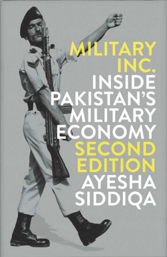 Military Inc. Inside Pakistan Military Economy