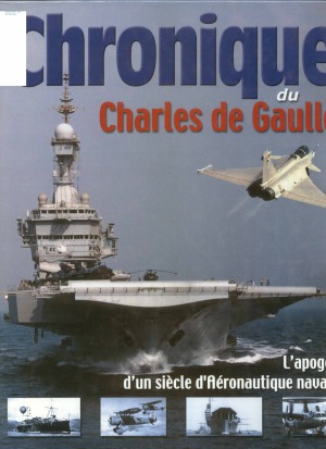Chronique du Charles de Gaulle. L’Apogée d’un Siècle d’Aéronautique Navale
