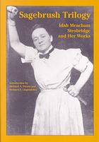 Sagebrush trilogy : Idah Meacham Strobridge and her works