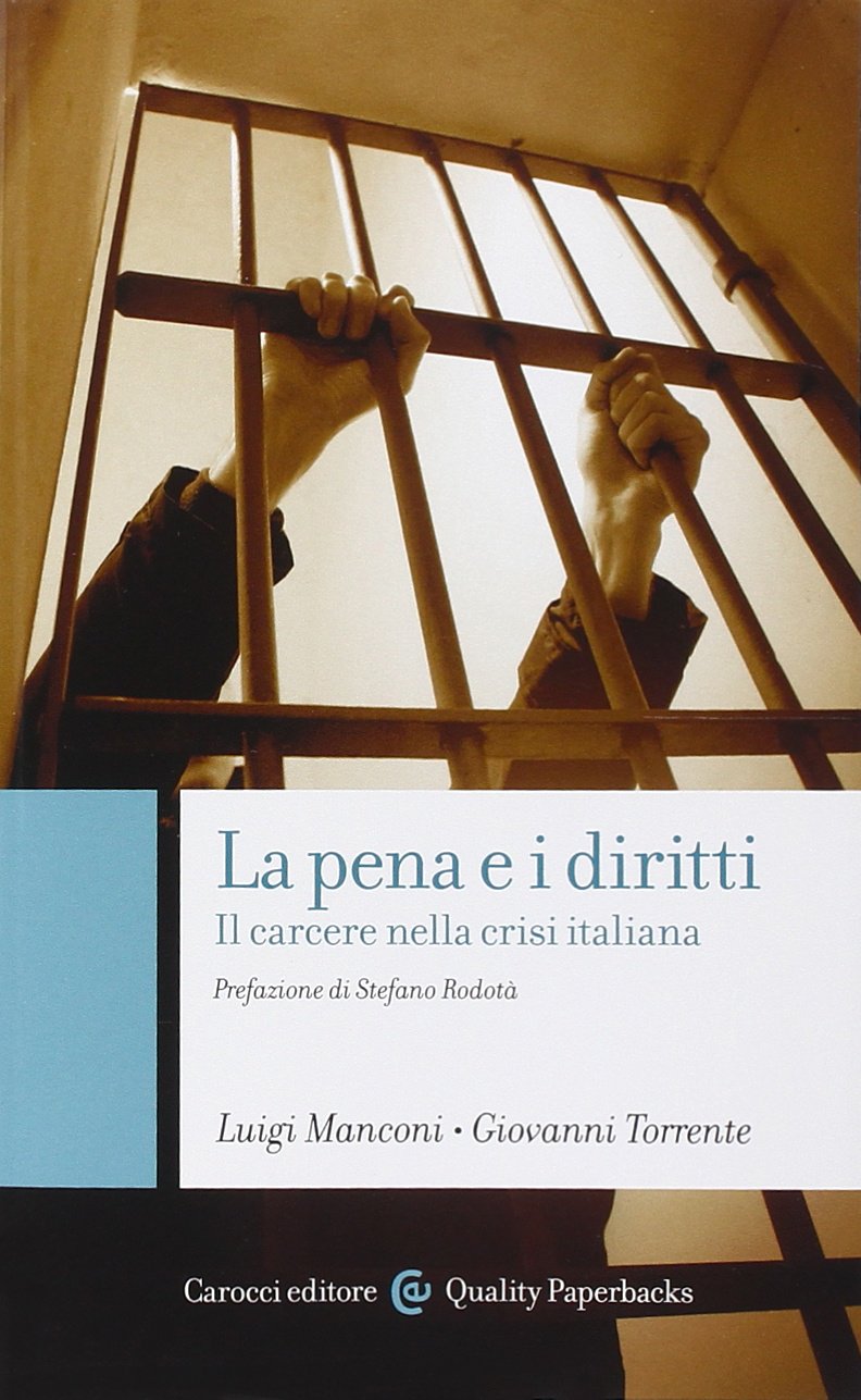La pena e i diritti. Il carcere nella crisi italiana