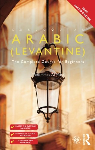 Colloquial Arabic (Levantine): The Complete Course for Beginners