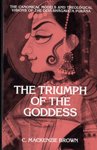 The Triumph of the Goddess: The Canonical Models and Theological Visions of the Devi-Bhagavata Purana