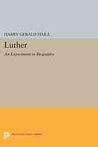 Luther, an experiment in biography