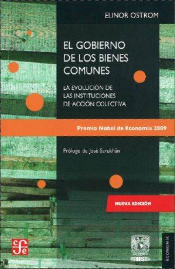 El gobierno de los bienes comunes. La evolución de las instituciones de acción colectiva