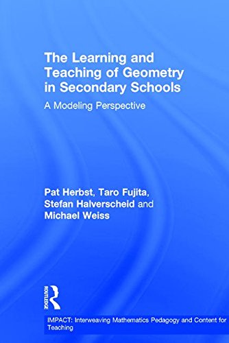 The Learning and Teaching of Geometry in Secondary Schools: A Modeling Perspective
