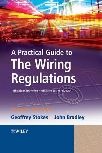 A practical guide to the wiring regulations: 17th edition IEE wiring regulations