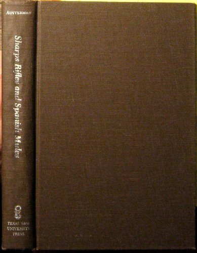 Sharps Rifles and Spanish Mules: The San Antonio-El Paso Mail, 1851-1881