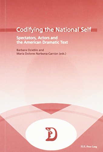 Codifying the National Self: Spectators, Actors, and the American Dramatic Text