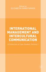International Management and Intercultural Communication: A Collection of Case Studies; Volume 1