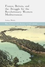 France, Britain, and the Struggle for the Revolutionary Western Mediterranean