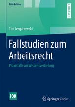 Fallstudien zum Arbeitsrecht: Praxisfälle zur Wissensvertiefung