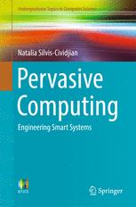 Pervasive Computing: Engineering Smart Systems