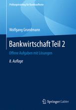 Bankwirtschaft Teil 2: Offene Aufgaben mit Lösungen