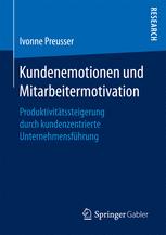 Kundenemotionen und Mitarbeitermotivation: Produktivitätssteigerung durch kundenzentrierte Unternehmensführung
