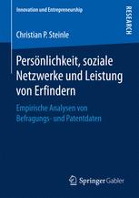 Persönlichkeit, soziale Netzwerke und Leistung von Erfindern: Empirische Analysen von Befragungs- und Patentdaten