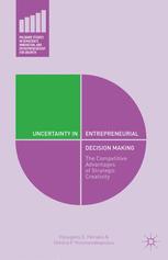 Uncertainty in Entrepreneurial Decision Making: The Competitive Advantages of Strategic Creativity