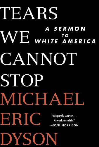 Tears We Cannot Stop: A Sermon to White America
