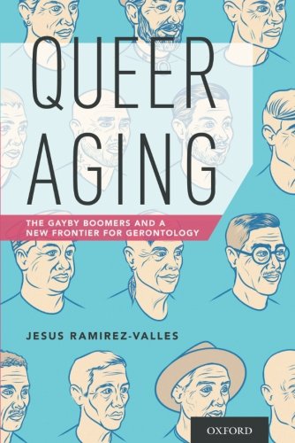 Queer aging : the gayby boomers and a new frontier for gerontology