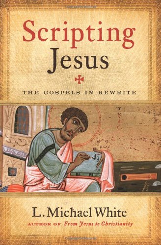 Scripting Jesus: The Gospels in Rewrite
