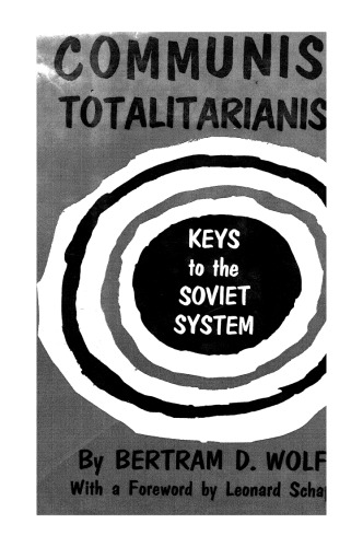 Communist Totalitarianism: Key To The Soviet System