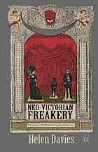 Neo-Victorian freakery : the cultural afterlife of the Victorian freak show